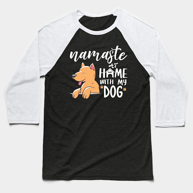 Namaste At Home With My Dog Baseball T-Shirt by Sunil Belidon